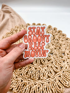 Stay Groovy Keep Movin Sticker